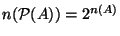 $ n(\mathcal{P}(A)) = 2^{n(A)}$