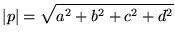 $\displaystyle \vert p\vert = \sqrt{a^2 + b^2 + c^2 + d^2}$