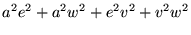 $\displaystyle a^2e^2 + a^2 w^2 + e^2 v^2 + v^2w^2$