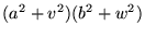 $\displaystyle ( a^2 + v^2)(b^2 + w^2)$