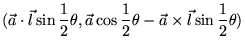 $\displaystyle (\vec{a} \cdot \vec{l} \sin \frac{1}{2}\theta , \vec{a} \cos \frac{1}{2}\theta - \vec{a} \times \vec{l} \sin \frac{1}{2}\theta )$