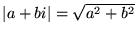 $ \vert a+bi\vert=\sqrt{a^2+b^2}$