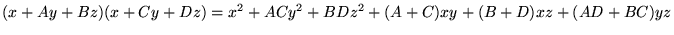 $\displaystyle (x + Ay + Bz) (x + Cy + Dz) = x^2+ACy^2+BDz^2+(A+C)xy+(B+D)xz + (AD+BC)yz$